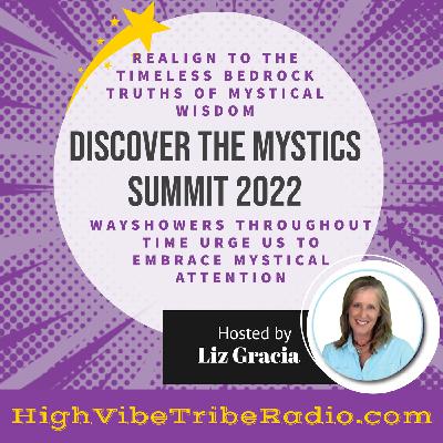 Realign to the Timeless Bedrock Truths of Mystical Wisdom- Announcing the Mystic Summit 2022 Exp 08-19-22