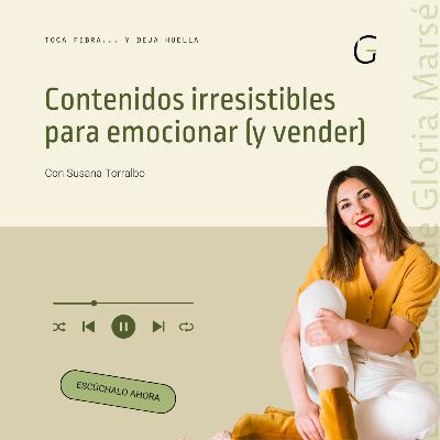 #32 Contenidos irresistibles para emocionar (y vender), con Susana Torralbo