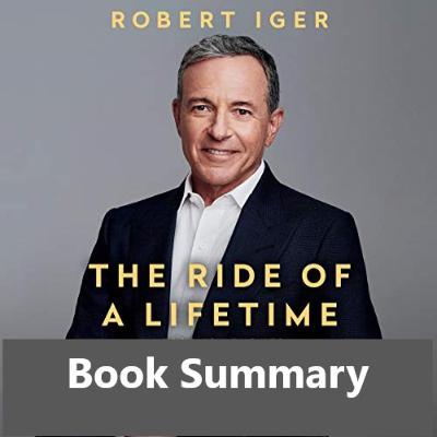 The Ride of a Lifetime Book Summary