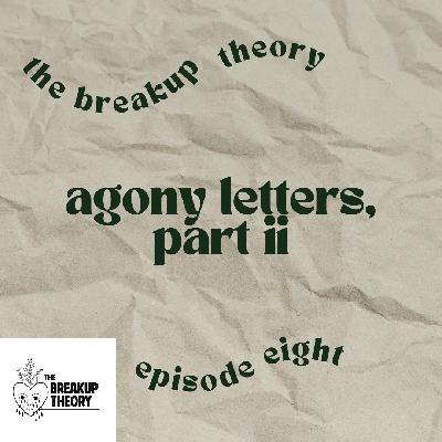Episode 9 - The Agony Letters, pt. 2