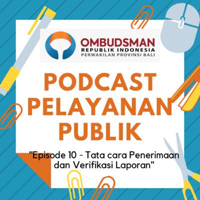 Episode 10 - Tata cara Penerimaan dan Verifikasi Laporan