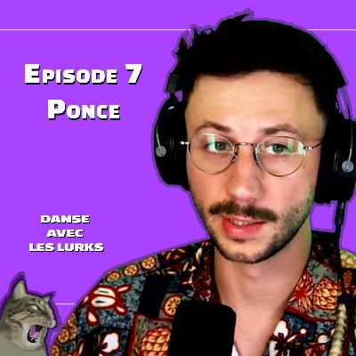 Danse avec les Lurks - Episode 7 - Ponce Danse avec les Lurks - Episode 7 - Ponce