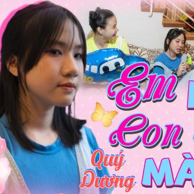 EM LÀ CON GÁI MÀ - QUÝ DƯƠNG
