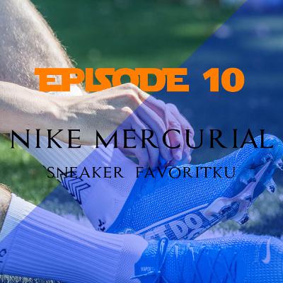 Eps 10 : NIKE MERCURIAL SENAKER FAVORITKU