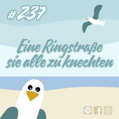 #237 Eine Ringstraße sie alle zu knechten #237 Eine Ringstraße sie alle zu knechten