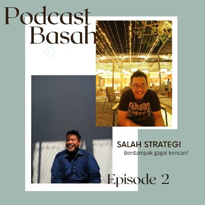 Eps 2 : Salah Strategi "Berdampak gagal kencan?"