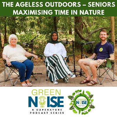 S2 - Episode 4: The Ageless Outdoors – Seniors Maximising Time in Nature