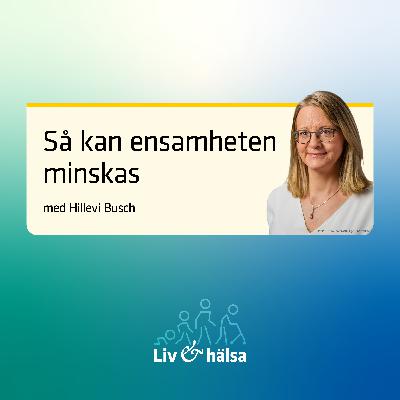Så kan ensamheten minskas