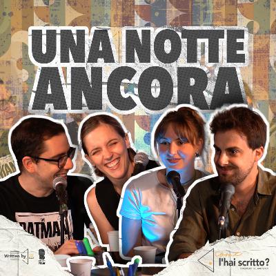 UNA NOTTE ANCORA. Scrivere l’intimità in una notte sola