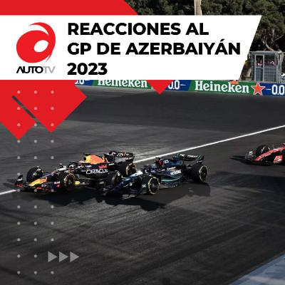 Reacciones al Grand Prix de Azerbaiyán || Fórmula 1 - 2023 Reacciones al Grand Prix de Azerbaiyán || Fórmula 1 - 2023