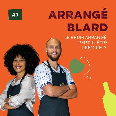 Le rhum arrangé peut-il être devenir premium ? : conversation avec Cléa Deliron et Grégory Blard, fondateurs d’Arrangé Blard