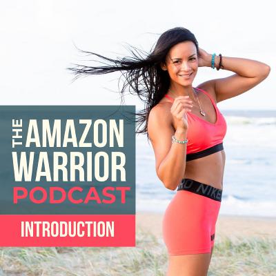 Introduction To The Amazon Warrior Podcast