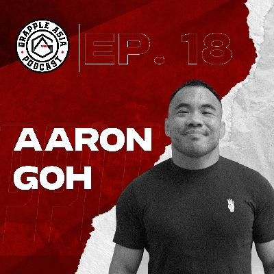 Grapple Asia Interview Ep. 18 | Aaron Goh | Leverage BJJ Malaysia - Thriving through adversity