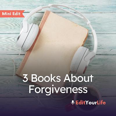 Mini Edit: 3 Books About Forgiveness Mini Edit: 3 Books About Forgiveness