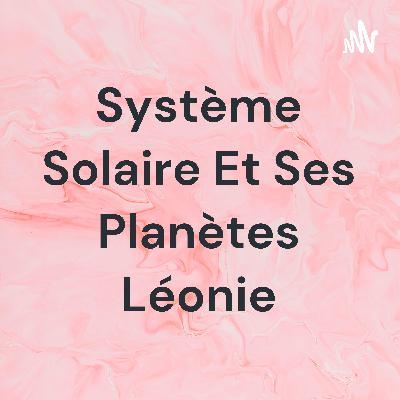 Système Solaire Et Ses Planètes Léonie (Trailer)