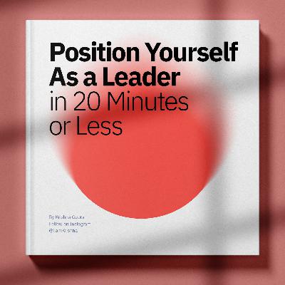 Position Yourself as a Leader in 20 Minutes or Less