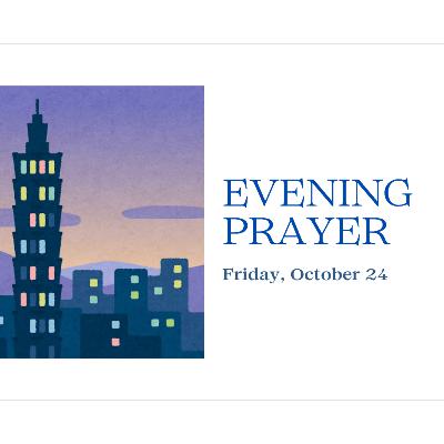 Today's NIGHT TIME PRAYER -- Friday (October 24) Today's NIGHT TIME PRAYER -- Friday (October 24)