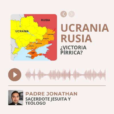 Ucrania vs Rusia: ¿victoria pírrica? / Padre Jonathan