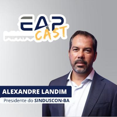 Alexandre Landim - Inovação e Tecnologia na Construção | EAPCast