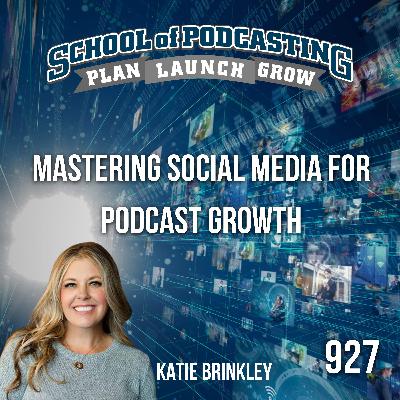 Mastering Social Media for Podcast Growth with Expert Katie Brinkley