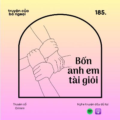 [ Tập 185] Bốn anh em tài giỏi - Truyện cổ Grimm