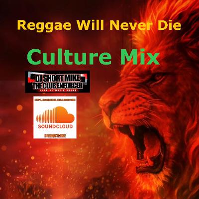 Reggae Will Never Die Culture Cd Mixed By Dj Short Mike Fr Hitmatik Sound