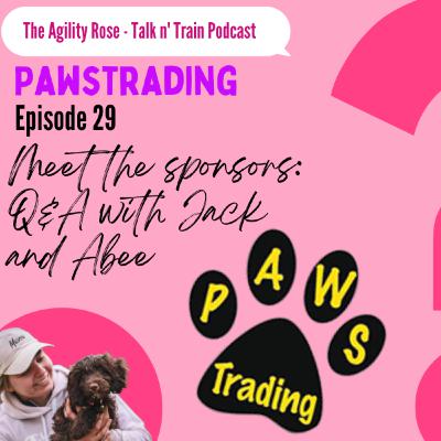 Episode 29 - Meet the sponsors - Pawstrading Q&A with Jack and Abee