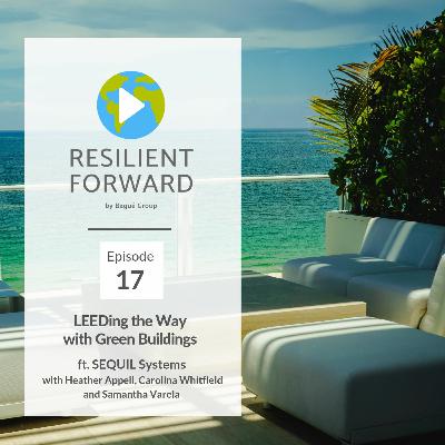 LEEDing the Way with Green Building ft. SEQUIL Systems LEEDing the Way with Green Building ft. SEQUIL Systems