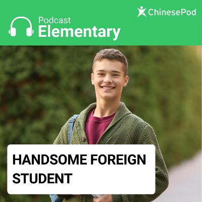 Elementary | Handsome Foreign Student Elementary | Handsome Foreign Student