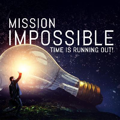 Mission Impossible: Time Is Running Out Mission Impossible: Time Is Running Out