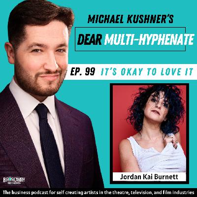 #99 - Jordan Kai Burnett: It’s Okay to Love It