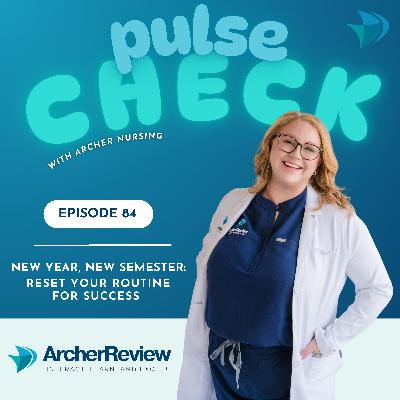 EP 84 - New Year, New Semester: Reset Your Nursing School Routine for Success EP 84 - New Year, New Semester: Reset Your Nursing School Routine for Success