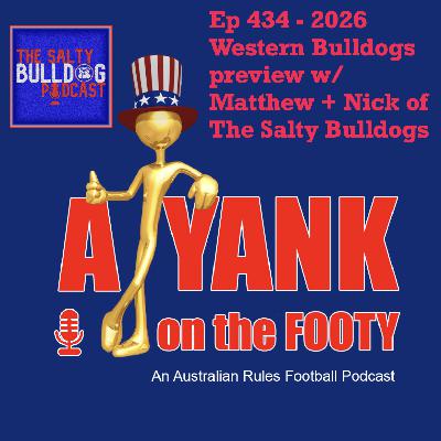 434 - AFL Western Bulldogs 2026 Preview w/ Matthew and Nick of “The Salty Bulldog”