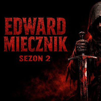Edward Miecznik Sezon 2 odc1 Najsilniejszy antybohater we wszechświecie Fantasypasta PL