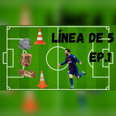 ¿Que pasará con Messi y el FC Barcelona? | Línea de 5 | Ep - 1