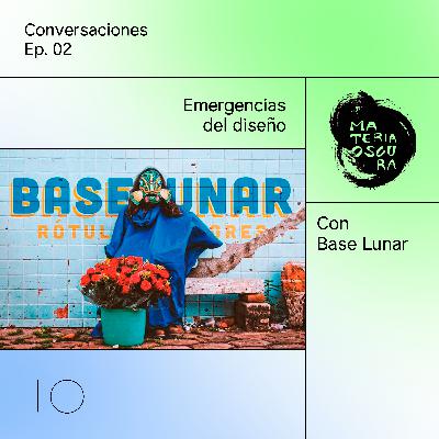 Base Lunar - Emergencias en/del diseño [ Vol. 2 ]