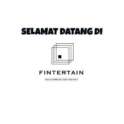 #1 Selamat Datang di Fintertain!