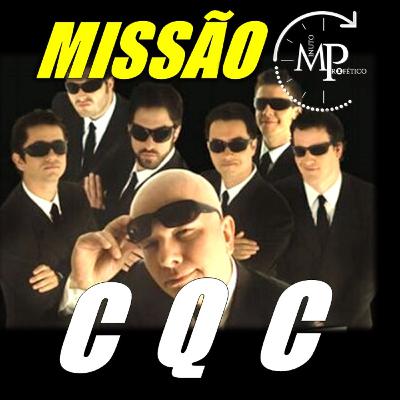 MISSÃO C.Q.C #MPcast49 MISSÃO C.Q.C #MPcast49