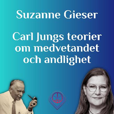 Carl Jungs teorier om andlighet och medvetandet - Suzanne Gieser