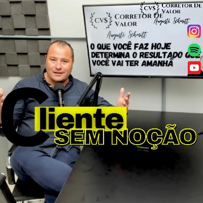 CORRETOR DE VALOR - CLIENTE SEM NOÇÃO.