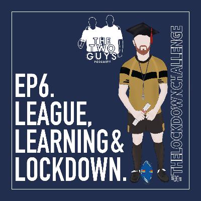Ep.6 Tony's Story - League, Learning & Lockdown - The Two Guy's Podcast