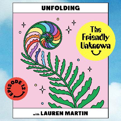 12 - Unfolding with Lauren Martin