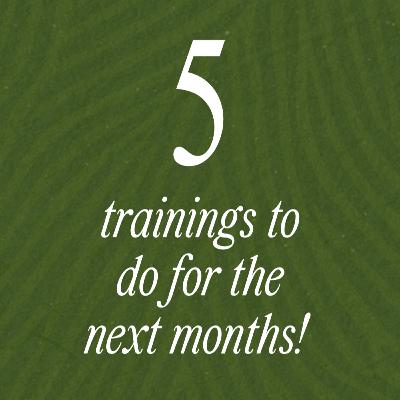 5 trainings to do for the next months!