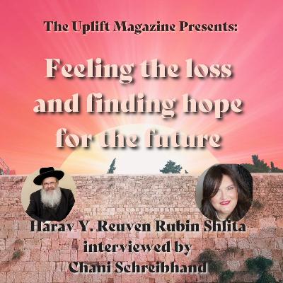 Tisha-Be'Av | Feeling the loss and finding hope | Interview with Harav Y. Reuven Rubin Shlita