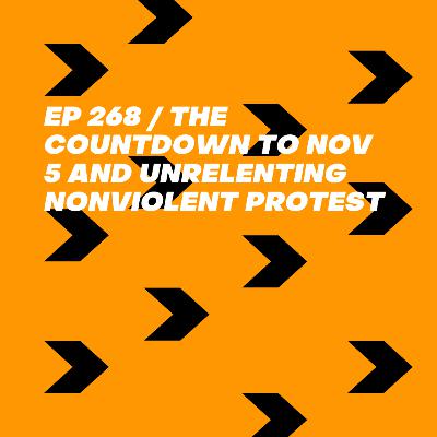 The Countdown to Nov 5 and Unrelenting Nonviolent Protest The Countdown to Nov 5 and Unrelenting Nonviolent Protest