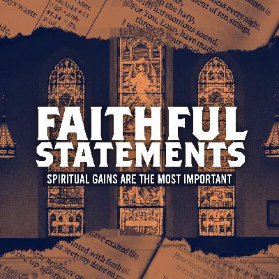 SERIES: Faithful Statements - "Spiritual Gains" -- Matt Jones SERIES: Faithful Statements - "Spiritual Gains" -- Matt Jones