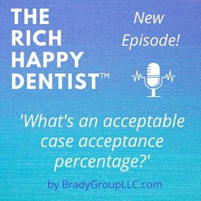 What's an acceptable case acceptance percentage?