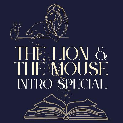 The Lion & The Mouse Intro Special