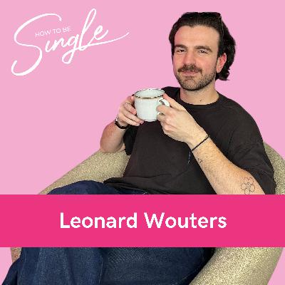 HTBS #110. “Ik knap af op interesse”, over mentale gezondheid bij mannen, eenzaamheid, afknappers en hard to get spelen - met Leonard Wouters (Single Guest)