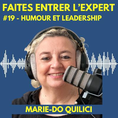 #19 Marie-Do QUILICI : L'humour au service du leadership